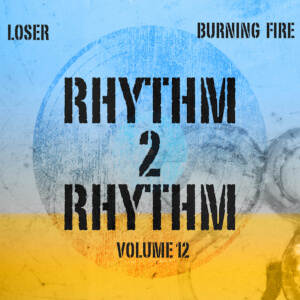 Rhythm 2 Rhythm Vol. 12: Loser & Burning Fire