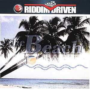 Riddim Driven: The Beach