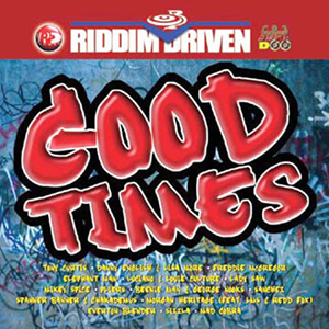 Riddim Driven: Good Times